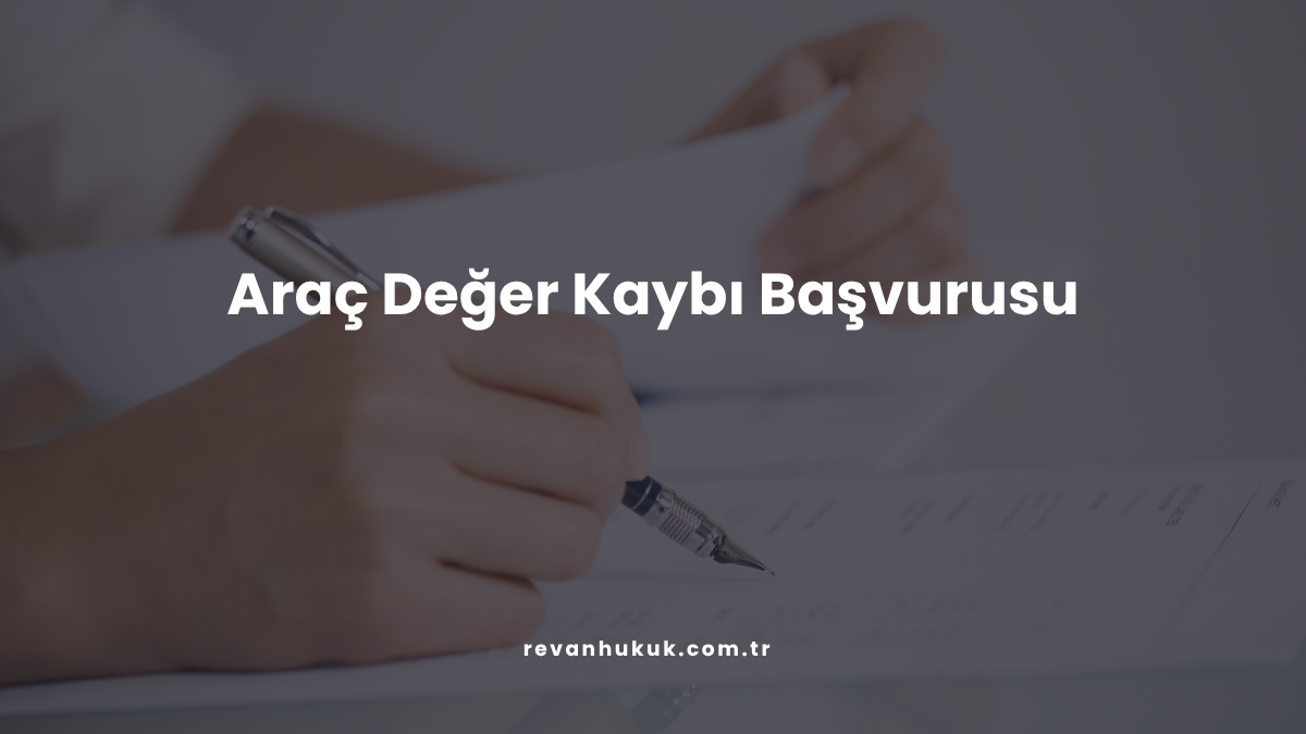 Araç Değer Kaybı Başvurusu