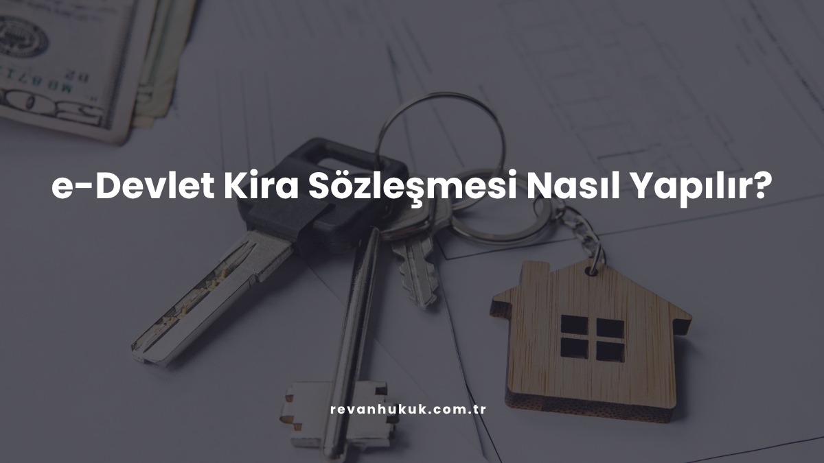 e-Devlet Kira Sözleşmesi Nasıl Yapılır?