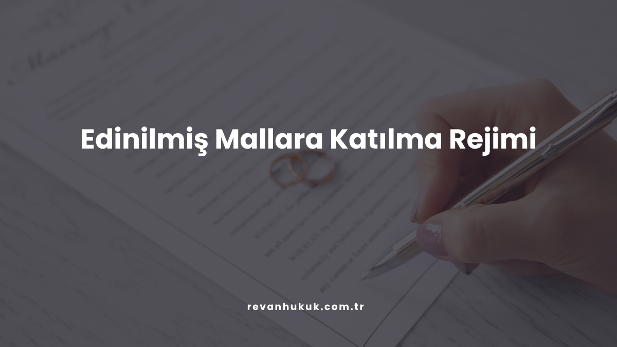 Edinilmiş Mallara Katılma Rejimi