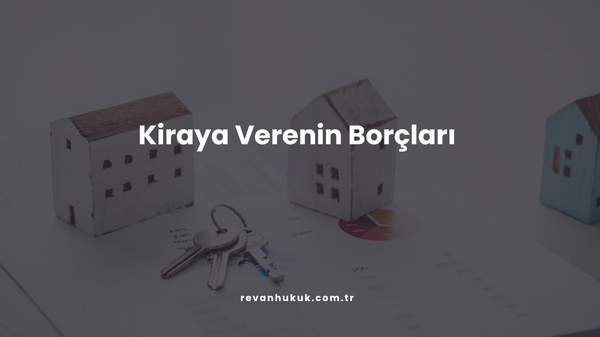 Kiraya Verenin Borçları