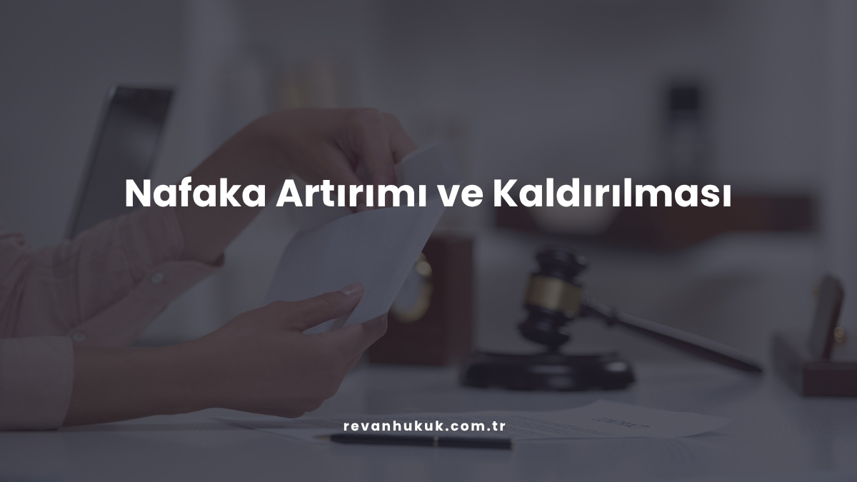 Nafaka Artırımı ve Kaldırılması