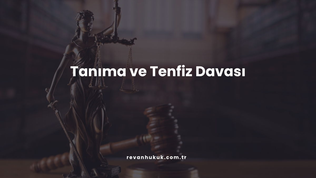 Tanıma ve Tenfiz Davası
