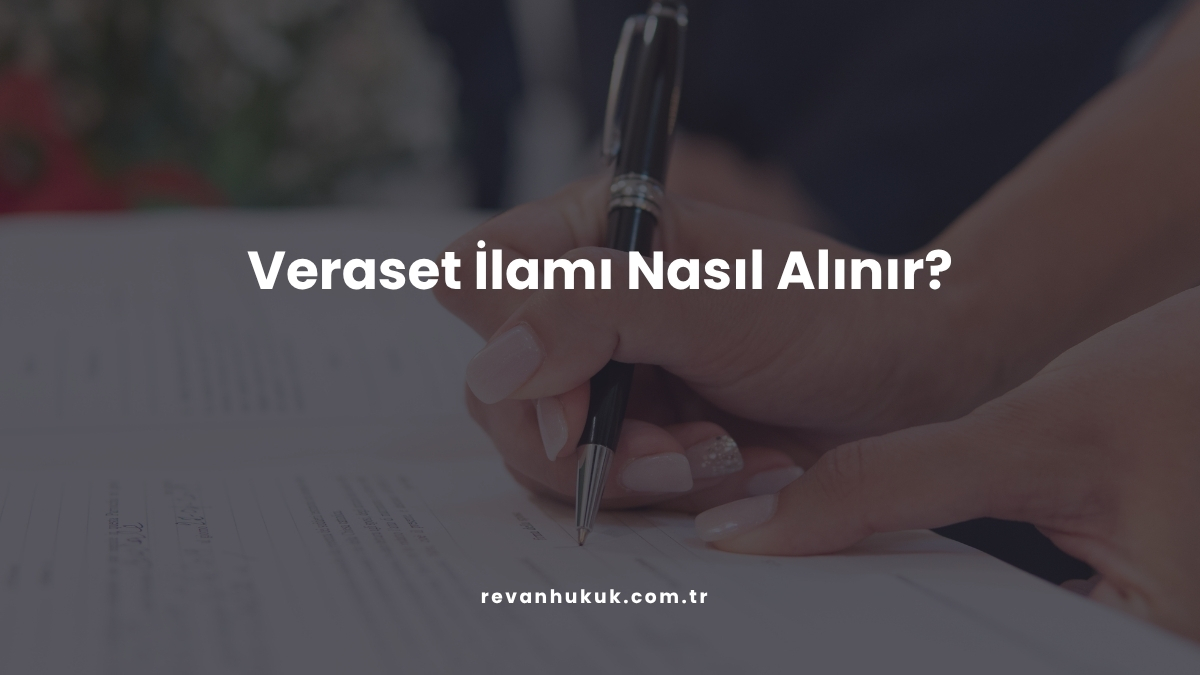 Veraset İlamı Nasıl Alınır?