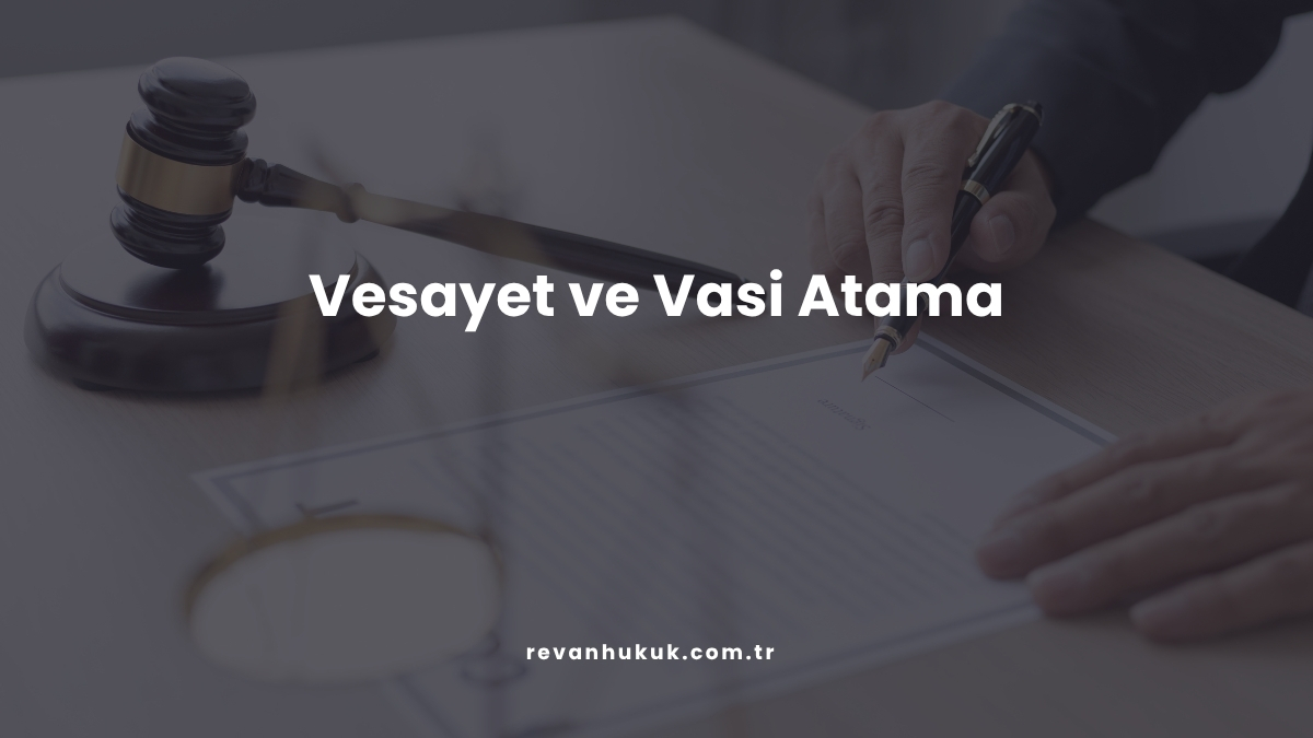 Vesayet ve Vasi Atama