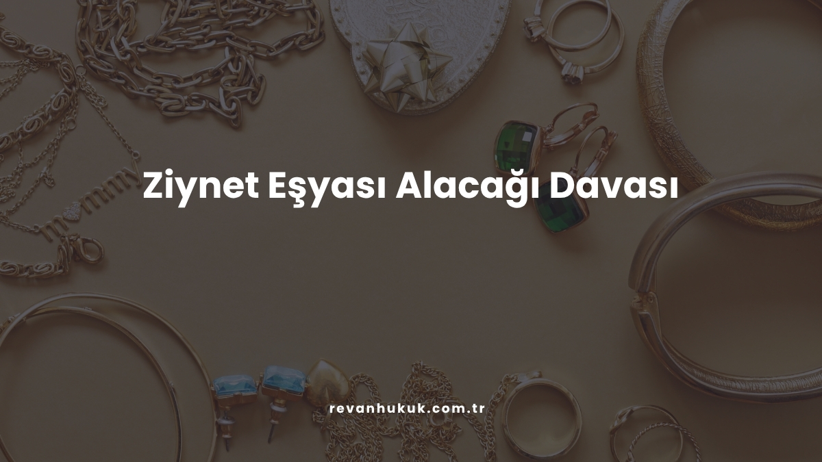 Ziynet Eşyası Alacağı Davası