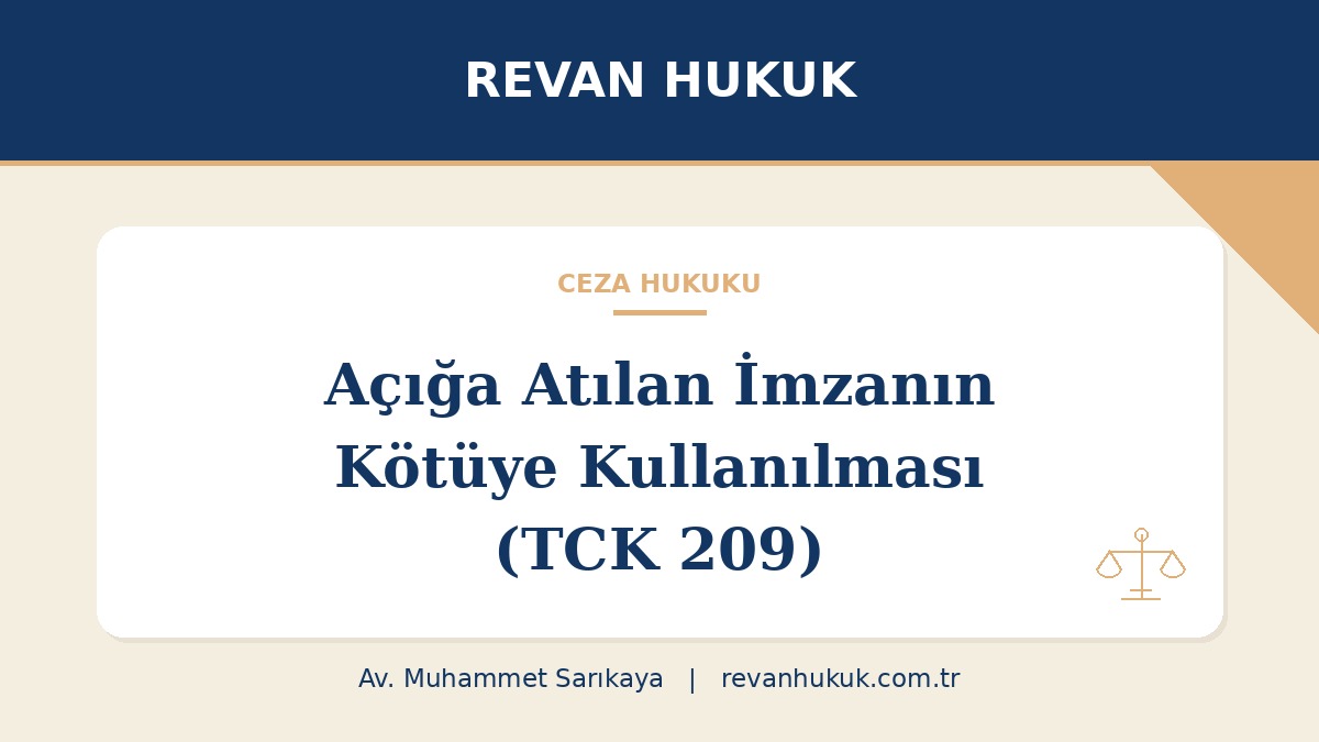 Açığa Atılan İmzanın Kötüye Kullanılması (TCK 209)