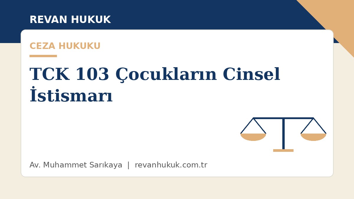 küçükçekmece avukat tck 103 çocukların cinsel i̇stismarı