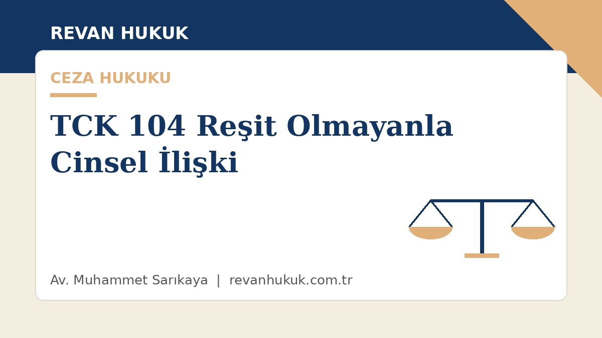 küçükçekmece avukat tck 104 reşit olmayanla cinsel i̇lişki