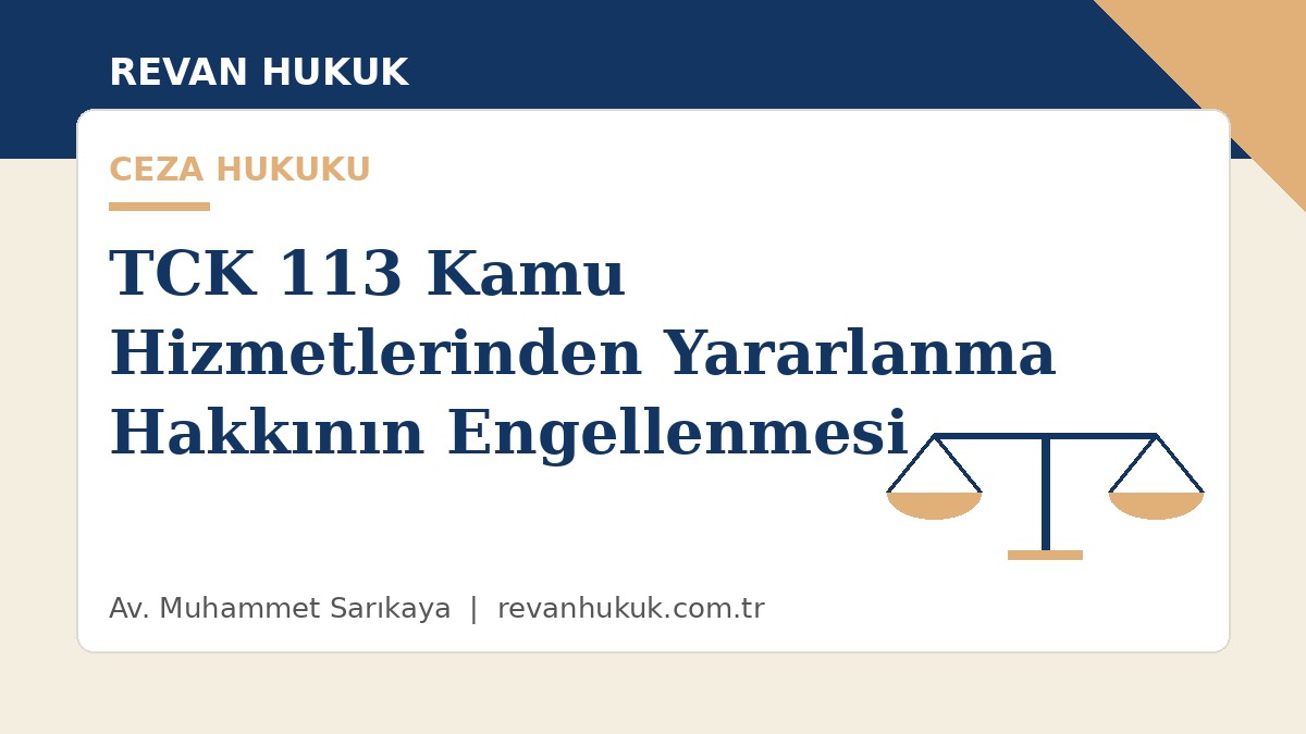 küçükçekmece avukat tck 113 kamu hizmetlerinden yararlanma hakkının engellenmesi