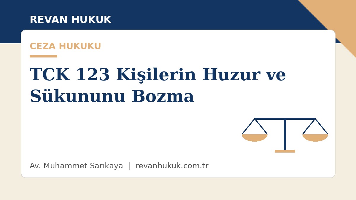 küçükçekmece avukat tck 123 kişilerin huzur ve sükununu bozma