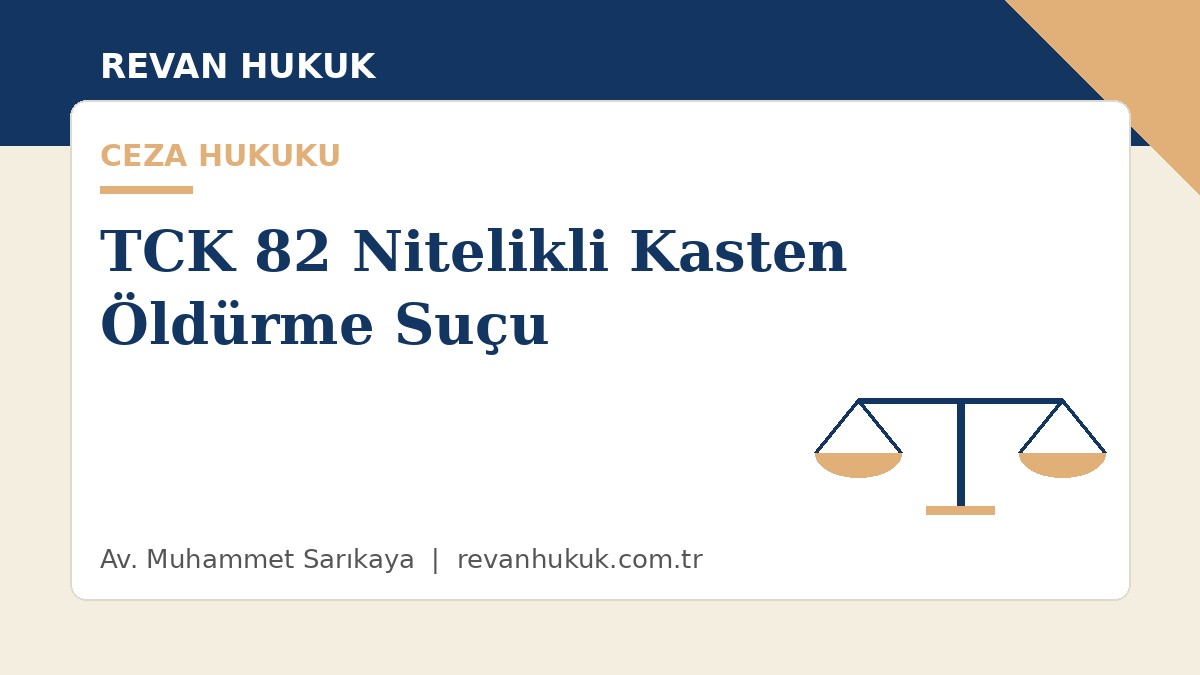 küçükçekmece avukat tck 82 nitelikli kasten öldürme suçu