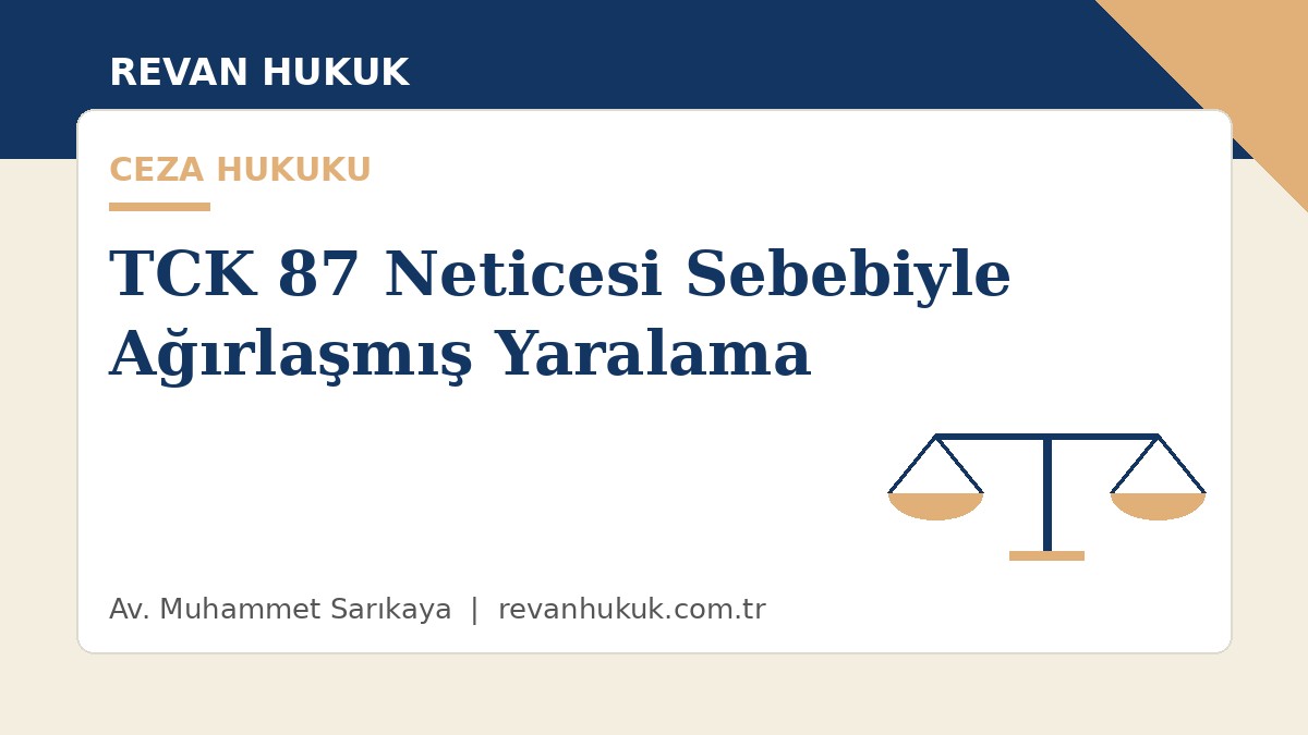 küçükçekmece avukat tck 87 neticesi sebebiyle ağırlaşmış yaralama