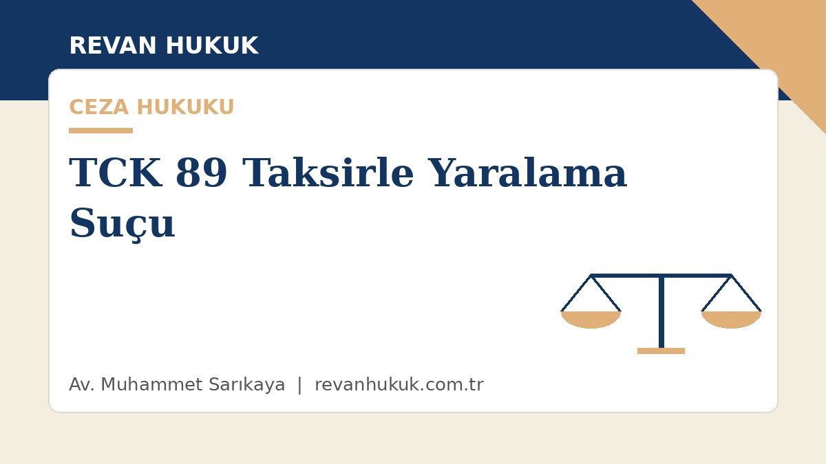 küçükçekmece avukat tck 89 taksirle yaralama suçu